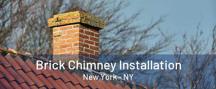  Brick Chimney Installation New York - NY