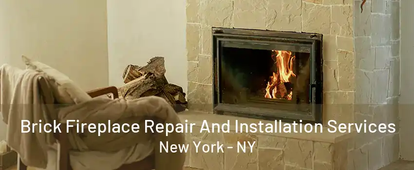  Brick Fireplace Repair And Installation Services New York - NY