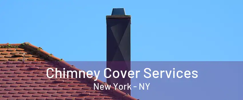  Chimney Cover Services New York - NY