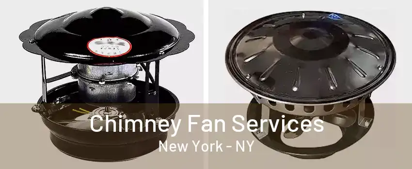  Chimney Fan Services New York - NY