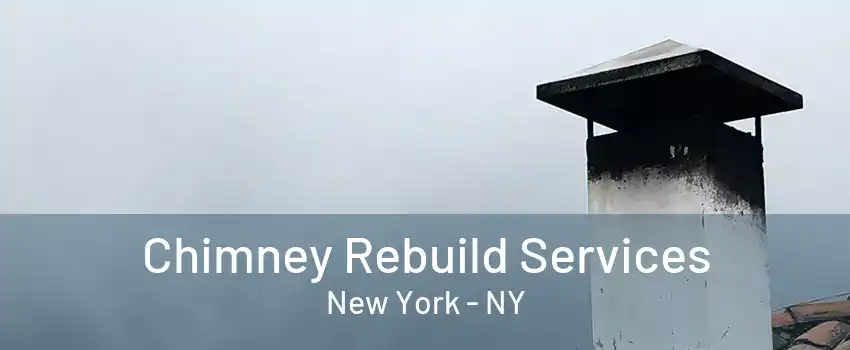  Chimney Rebuild Services New York - NY