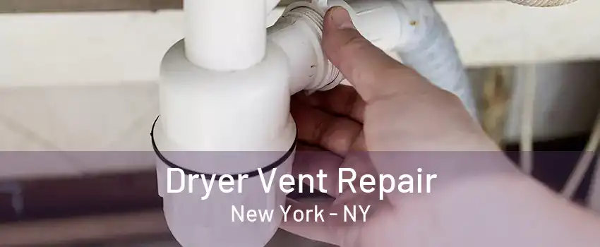  Dryer Vent Repair New York - NY