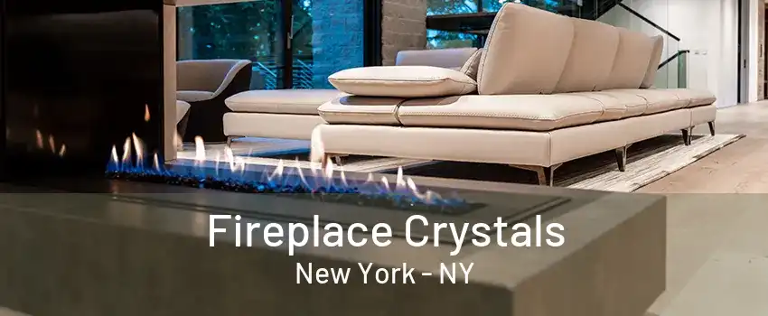  Fireplace Crystals New York - NY