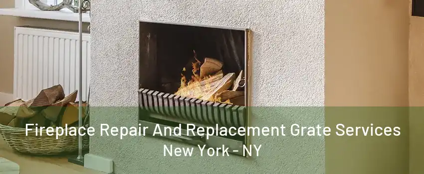  Fireplace Repair And Replacement Grate Services New York - NY